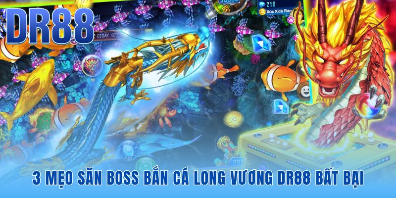 Bắn cá Long Vương DR88 đòi hỏi chiến thuật quản lý đạn thông minh