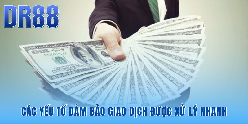Rút tiền DR88 nhanh không phụ thuộc vào sự chuẩn bị của bạn