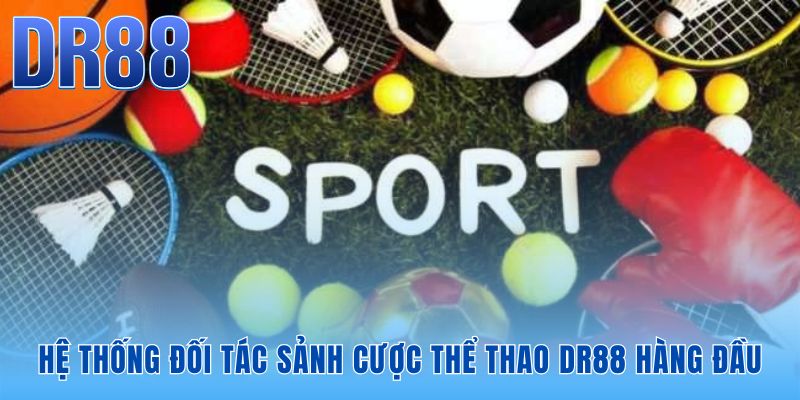 Đối tác SABA và CMD368 giúp thể thao DR88 cập nhật kèo siêu tốc