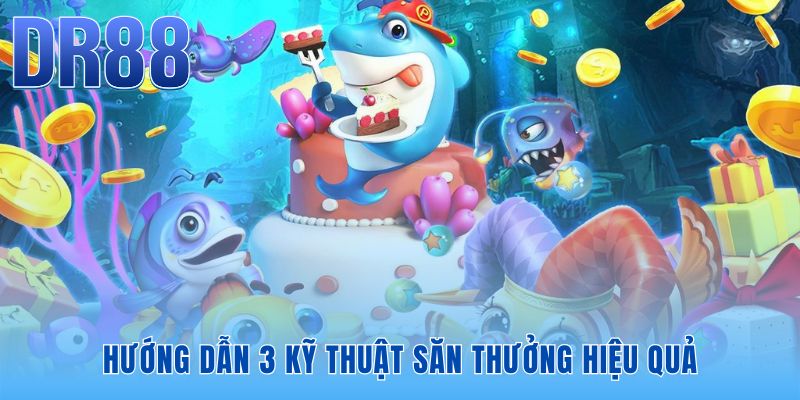 Kỹ thuật xả đạn linh hoạt giúp ngư thủ làm chủ thế trận và săn thưởng