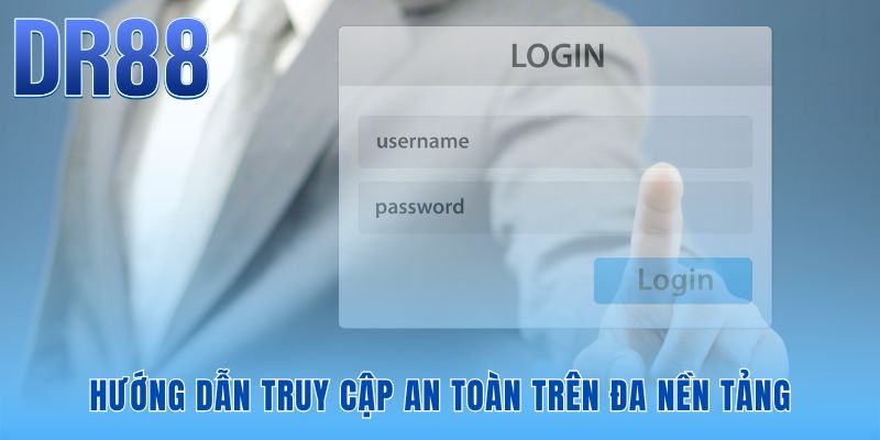 Thao tác đăng nhập DR88 đồng bộ dữ liệu cá cược mọi nền tảng